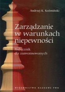 Obrazek Zarządzanie w warunkach niepewności Podręcznik dla zaawansowanych