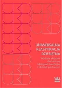 Picture of Uniwersalna Klasyfikacja Dziesiętna Wydanie skrócone dla bieżącej bibliografii narodowej i bibliotek publicznych