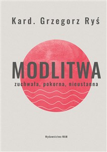 Obrazek Modlitwa Zuchwała, pokorna, nieustanna