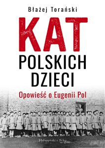 Obrazek Kat polskich dzieci Opowieść o Eugenii Pol
