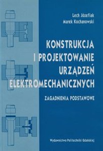 Obrazek Konstrukcja i modelowanie urządzeń elektromechanicznych Zagadnienia podstawowe