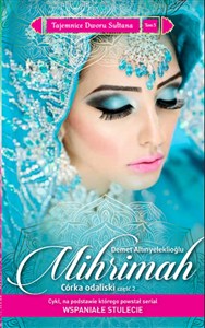 Obrazek Tajemnice Dworu Sułtana 5 Mihrimah Córka odaliski cz.2