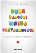 Dużo radoś... - Jennifer Senior -  foreign books in polish 