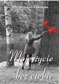 Moje życie... - Anna Wysocka-kalkowska -  books from Poland