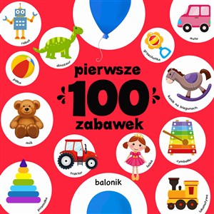 Obrazek Pierwsze 100 zabawek