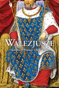 Obrazek Walezjusze Królowie Francji 1328-1589