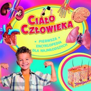 Obrazek Ciało człowieka Pierwsza encyklopedia dla najmłodszych