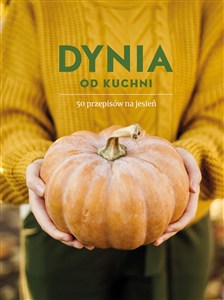 Obrazek Dynia od kuchni 50 przepisów na jesień