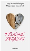 Trudne zwi... - Małgorzata Szcześniak, Wojciech Eichelberger - Ksiegarnia w UK
