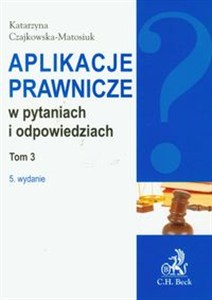 Obrazek Aplikacje prawnicze w pytaniach i odpowiedziach Tom 3