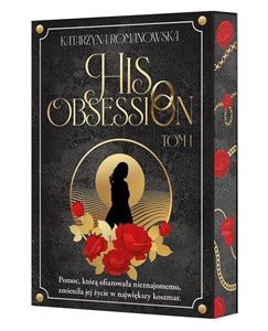 Obrazek His Obsession. Tom 1 (Ilustrowane brzegi)