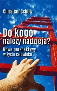 Obrazek Do kogo należy nadzieja? Nowe perspektywy w życiu człowieka