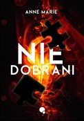 Książka : Niedobrani... - Anne Marie