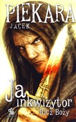 Zobacz : Ja inkwizy... - Jacek Piekara