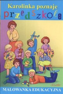 Picture of Karolinka poznaje przedszkole Malowanka edukacyjna