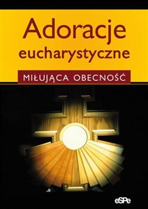 Obrazek Adoracje eucharystyczne Miłująca obecność