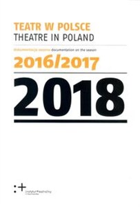Picture of Teatr w Polsce 2018 Dokumentacja sezonu 2016/2017