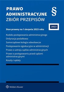 Obrazek Prawo administracyjne Zbiór przepisów Kodeks postępowania administracyjnego. Ordynacja podatkowa. Samorządowe kolegia odwoławcze. Postępowanie egzekucyjne w administracji. Prawo o ustroju sądów administracyjnych. Prawo o postępowaniu przed sądami administracyjnymi. Koszty i opłaty. Prawo admi
