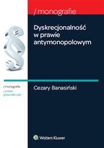 Picture of Dyskrecjonalność w prawie antymonopolowym