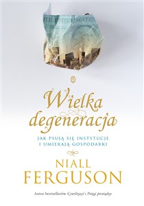 Obrazek Wielka Degeneracja Jak psują się instytucje i umierają gospodarki