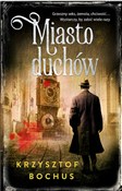 Miasto duc... - Krzysztof Bochus -  books in polish 
