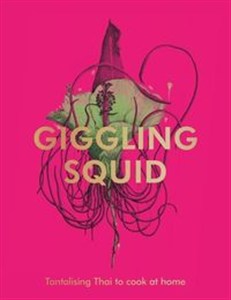 Obrazek Giggling Squid Cookbook Tantalising Thai to cook at home