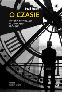 Obrazek O czasie Historia cywilizacji w dwunastu zegarach