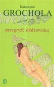 Przegryźć ... - Katarzyna Grochola -  Książka z wysyłką do UK