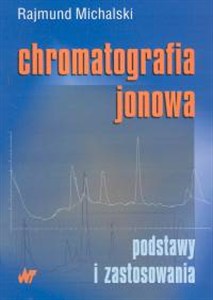 Obrazek Chromatografia jonowa Podstawy i zastosowania