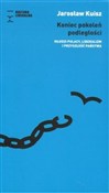 Polska książka : Koniec pok... - Jarosław Kuisz
