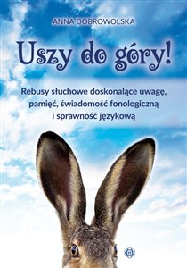 Obrazek Uszy do góry! Rebusy słuchowe doskonalące uwagę pamięć świadomość fonologiczną i sprawność językową