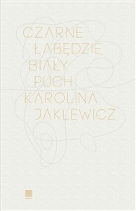 Obrazek Czarne łabędzie, biały puch