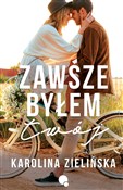 Zawsze był... - Karolina Zielińska -  foreign books in polish 