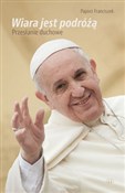 polish book : Wiara jst ... - Papież Franciszek
