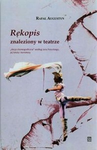 Obrazek Rękopis znaleziony w teatrze Akcja choreograficzna według Jana Potockiego, jej teksty i konteksty