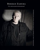 Polska książka : Co chciałe... - Bohdan Zadura