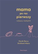 Mama po ra... - Beccy Hands, Alexis Stickland -  Książka z wysyłką do UK