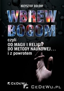 Obrazek Wbrew bogom czyli od magii i religii do metody naukowej... i z poworotem