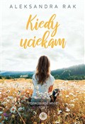 Kiedy ucie... - Rak Aleksandra -  foreign books in polish 