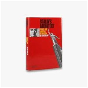 Picture of Stalin's Architect Power and Survival in Moscow