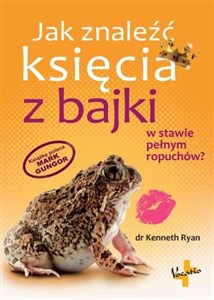 Obrazek Jak znaleźć księcia z bajki w stawie pełnym ropuchów?