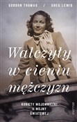 Zobacz : Walczyły w... - Gordon Thomas, Greg Lewis