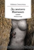 Ja jestem ... - Elżbieta Cherezińska -  foreign books in polish 