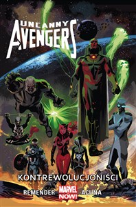 Obrazek Uncanny Avengers Kontrewolucjoniści, tom 6