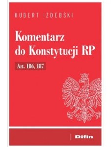 Obrazek Komentarz do Konstytucji RP Art. 186, 187
