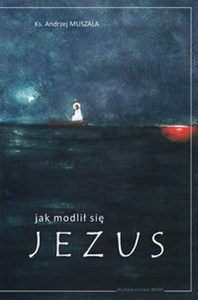 Obrazek Jak modlił się Jezus