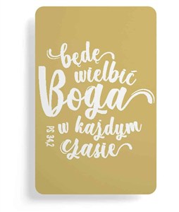 Picture of Magnes na lodówkę - Będę wielbić Boga w każdym