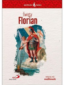 Obrazek Skuteczni Święci. Święty Florian