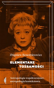 Picture of Elementarz tożsamości Antropologia współczesności - Antropologia kontekstowa