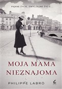 Zobacz : Moja mama ... - Philippe Labro